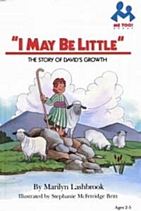 I May Be Little (Hardcover)