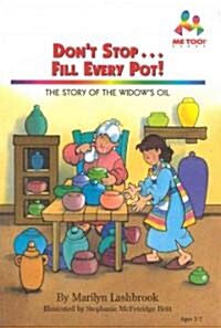 Dont Stop...Fill Every Pot (Hardcover, Illustrated)