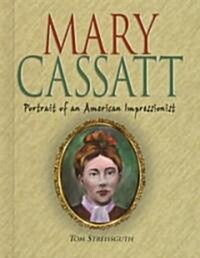 Mary Cassatt: Portrait of an American Impressionist (Hardcover)