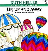 Up, Up and Away: A Book about Adverbs (Paperback)