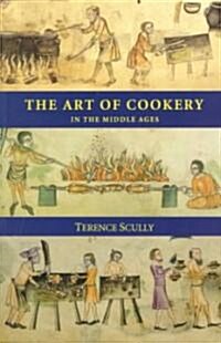 The Art of Cookery in the Middle Ages (Paperback, New ed)