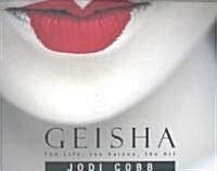 Geisha: The Life, the Voices, the Art (Paperback)