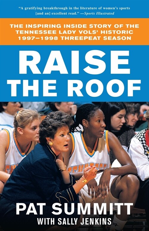 Raise the Roof: The Inspiring Inside Story of the Tennessee Lady Vols Groundbreaking Season in Womens College Basketball (Paperback)
