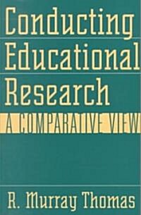 Conducting Educational Research: A Comparative View (Paperback)