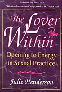 The Lover Within: Opening to Energy in Sexual Practice (Paperback, Expanded)