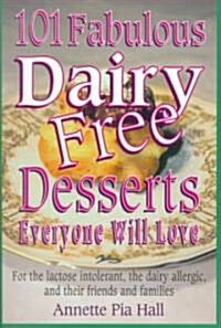 101 Fabulous Dairy-Free Desserts Eve: Everyone Will Love (Paperback, Revised)