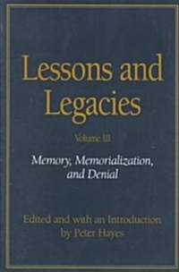 Lessons and Legacies III: Memory, Memorialization, and Denial (Paperback)