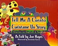 Tell Me a Cuento / Cu?tame Un Story: 4 Stories in English & Spanish (Paperback)