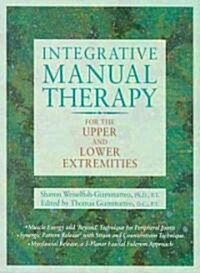 Integrative Manual Therapy for the Upper and Lower Extremities (Hardcover)