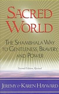 Sacred World: The Shambhala Way to Gentleness, Bravery, and Power (Paperback, 2, Revised)