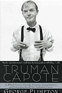 Truman Capote: In Which Various Friends, Enemies, Acquaintences and Detractors Recall His Turbulent Career (Paperback)