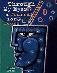 Through My Eyes: A Journal for Teens (Paperback)