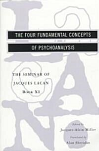 The Seminar of Jacques Lacan: The Four Fundamental Concepts of Psychoanalysis (Paperback)