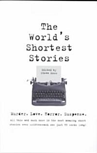 Worlds Shortest Stories: Murder. Love. Horror. Suspense. All This and Much More... (Paperback)