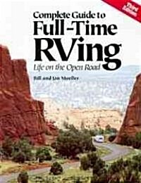 Complete Guide to Full-Time Rving (Paperback, 3rd)