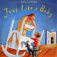 Just Like Baby (School & Library)