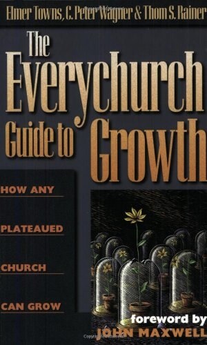 The Everychurch Guide to Growth: How Any Plateaued Church Can Grow (Paperback)