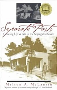 Separate Pasts: Growing Up White in the Segregated South (Paperback, 2, Revised)