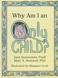 Why Am I an Only Child? (Hardcover)