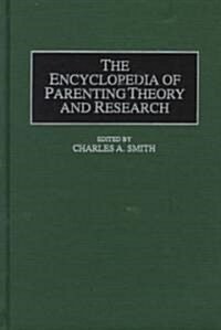The Encyclopedia of Parenting Theory and Research (Hardcover)