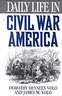 Daily Life in Civil War America (Hardcover)