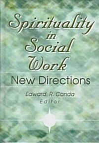 Spirituality in Social Work (Hardcover)
