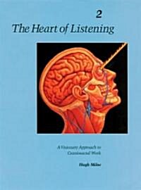The Heart of Listening, Volume 2: A Visionary Approach to Craniosacral Work (Paperback, 2)
