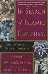 In Search of Islamic Feminism: One Womans Global Journey (Paperback)