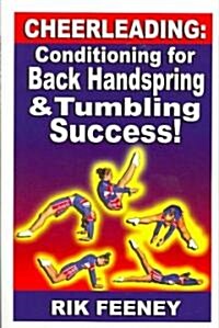 Cheerleading: Conditioning for Back Handspring & Tumbling Success! (Paperback)