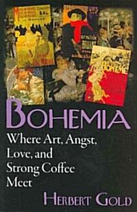 Bohemia: Where Art, Angst, Love and Strong Coffee Meet (Paperback)