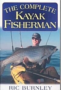 The Complete Kayak Fisherman (Paperback)