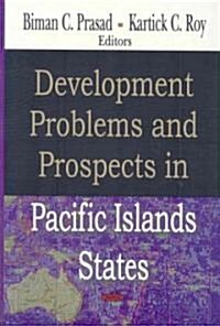 Development Problems and Prospects in Pacific Islands States (Hardcover)