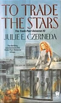 To Trade the Stars (Mass Market Paperback)
