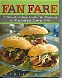 Fan Fare: A Playbook of Great Recipes for Tailgating or Watching the Game at Home (Hardcover)