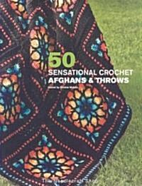 50 Sensational Crochet Afghans & Throws (Paperback)