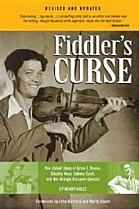 Fiddlers Curse: The Untold Story of Ervin T. Rouse, Chubby Wise, Johnny Cash and the Orange Blossom Special (Paperback, Revised)