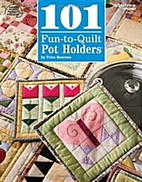 101 Fun-to-Quilt Pot Holders (Paperback)