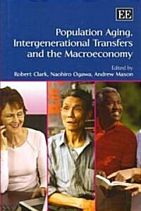 Population Aging, Intergenerational Transfers and the Macroeconomy (Hardcover)