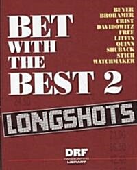 Bet with the Best 2: Longshots (Hardcover)