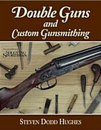 Double Guns and Custom Gunsmithing (Hardcover)