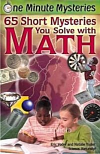 65 Short Mysteries You Solve with Math! (Paperback)