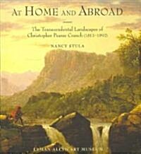 At Home and Abroad: The Transcendental Landscapes of Christopher Pearce Cranch (1813-1892) (Paperback)