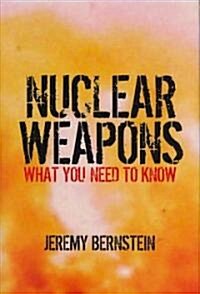 Nuclear Weapons : What You Need to Know (Hardcover)