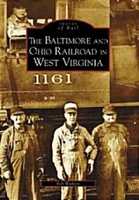 The Baltimore and Ohio Railroad in West Virginia (Paperback)
