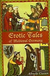 Erotic Tales of Medieval Germany: Volume 328 (Paperback)