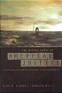The Bitter Fruit of American Justice (Hardcover)