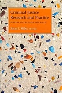 Criminal Justice Research and Practice: Diverse Voices from the Field (Paperback)
