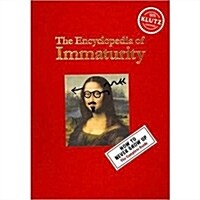 The Encyclopedia of Immaturity: How to Never Grow Up: The Complete Guide (Spiral)