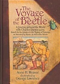 The Voyage of the Beetle: A Journey Around the World with Charles Darwin and the Search for the Solution to the Mystery of Mysteries, as Narrate (Hardcover)