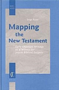 Mapping the New Testament: Early Christian Writings as a Witness for Jewish Biblical Exegesis (Hardcover)